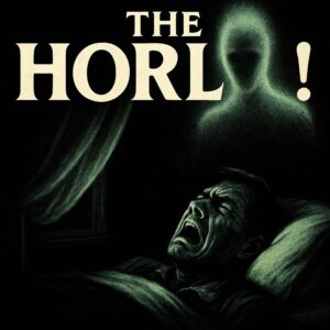 THE HORLA — PART 1 🤴👸🫅| Unseen Madness!